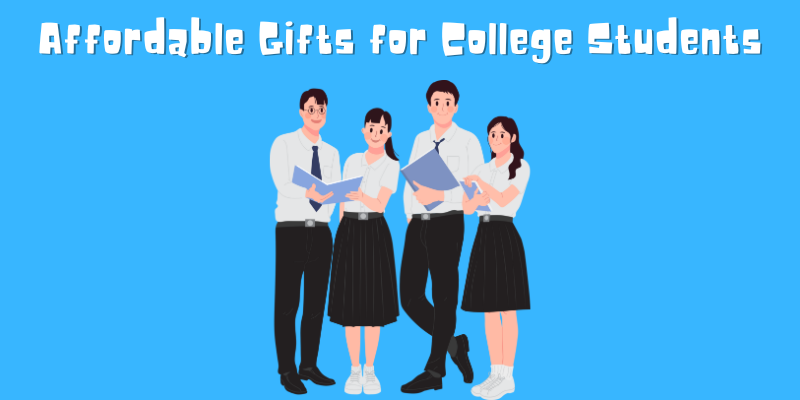 Affordable Gifts for College Students