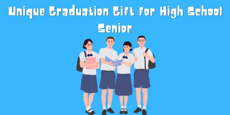 Unique Graduation Gift for High School Senior